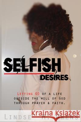 Selfish Desires Lindse Mary Owens 9781532941603 Createspace Independent Publishing Platform - książka