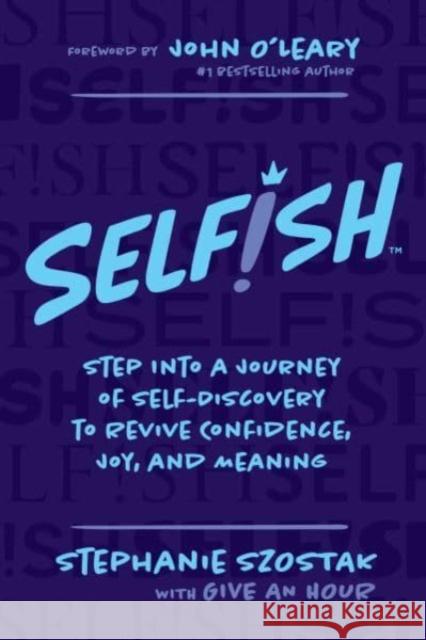 Selfish: Step Into a Journey of Self-Discovery to Revive Confidence, Joy, and Meaning  9781637588895 Permuted Press - książka