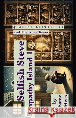 Selfish Steve and The Ivory Tower- Empathy Island 1 Esme Mees 9781966014072 Publishdrive - książka