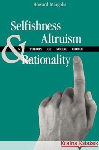 Selfishness, Altruism, and Rationality Howard Margolis 9780226505244 University of Chicago Press - książka
