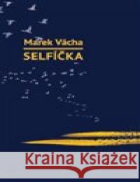 Selfíčka Marek Orko Vácha 9788072952656 Cesta - książka