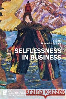 Selflessness in Business Dominika Ochnik 9781622738465 Vernon Press - książka