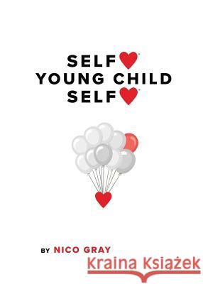 SelfLove Young Child SelfLove Gray, Nico 9780997913118 Nicograysupply LLC - książka