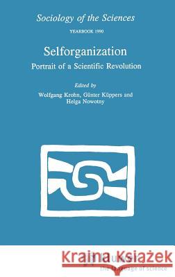 Selforganization: Portrait of a Scientific Revolution Krohn, W. 9780792308300 Springer - książka