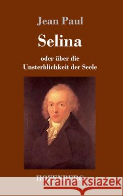 Selina: oder über die Unsterblichkeit der Seele Jean Paul 9783743734920 Hofenberg - książka