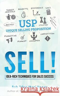 Sell!: Idea-Rich Techniques for Sales Success Bob 'Idea Man' Hooey 9781790341795 Independently Published - książka