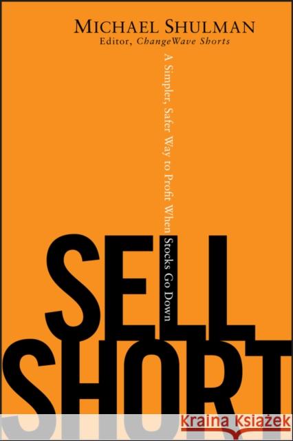 Sell Short Shulman, Michael 9780470412336 John Wiley & Sons - książka