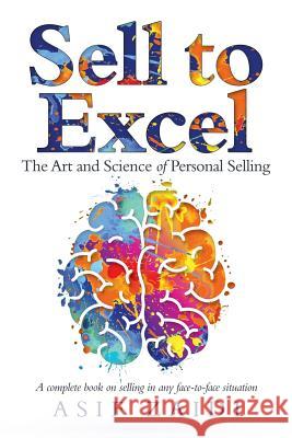 Sell to Excel: The Art and Science of Personal Selling Asif Zaidi 9781532075988 iUniverse - książka