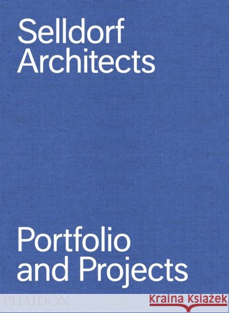 Selldorf Architects: Portfolio and Projects Selldorf, Annabelle 9780714871172 Phaidon Press Ltd - książka