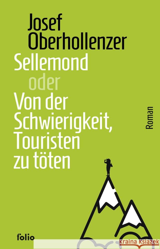 Sellemond oder Von der Schwierigkeit, Touristen zu töten Oberhollenzer, Josef 9783852569215 Folio, Wien - książka