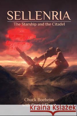 Sellenria: The Starship and The Citadel Boeheim, Chuck 9781732422742 Lampworks Publishing - książka
