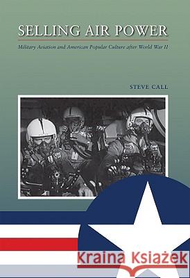 Selling Air Power Steve Call 9781603440912 Texas A&M University Press - książka