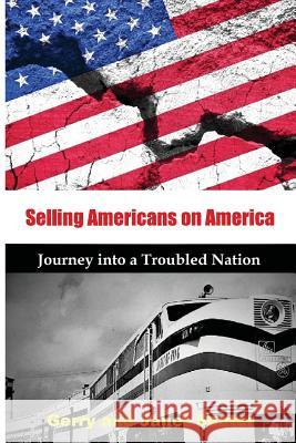 Selling Americans on America: Journey into a Troubled Nation Gerry Souter Janet Souter 9781733969147 Sartoris Literary Group - książka