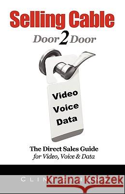 Selling Cable: The Direct Sales Guide For Video, Voice & Data Symons, Clint 9781440484667 Createspace - książka