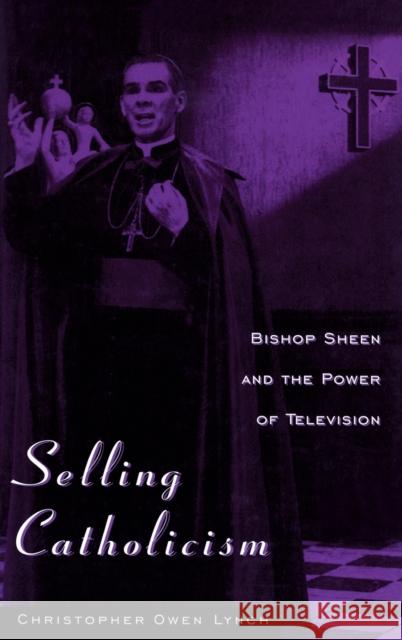 Selling Catholicism Lynch, Christopher Owen 9780813120676 University Press of Kentucky - książka