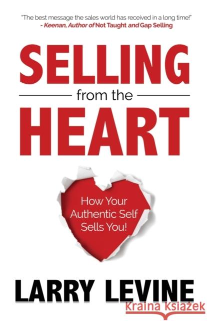 Selling from the Heart Larry Levine 9781636981741 Morgan James Publishing llc - książka