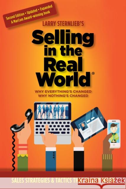 Selling in the Real World: Why Everything's Changed, Why Nothing's Changed Larry Sternlieb 9781636980768 Morgan James Publishing - książka