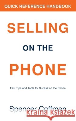 Selling On The Phone: Quick Reference Handbook Coffman, Spencer 9798264636301 Independently Published - książka