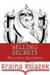 Selling Secrets: Advice from a Real Estate Expert Advisor Melinda L. Goodwin 9781530012626 Createspace Independent Publishing Platform