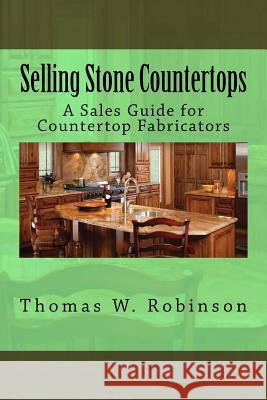 Selling Stone Countertops: a May I Borrow Your Watch book Robinson, Thomas W. 9781479258482 Createspace Independent Publishing Platform - książka