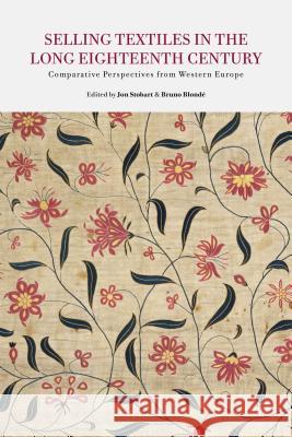 Selling Textiles in the Long Eighteenth Century: Comparative Perspectives from Western Europe Stobart, J. 9781137295200 Palgrave MacMillan - książka