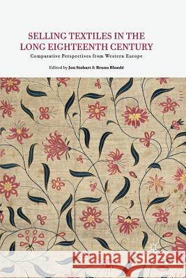 Selling Textiles in the Long Eighteenth Century: Comparative Perspectives from Western Europe Stobart, J. 9781349451777 Palgrave Macmillan - książka