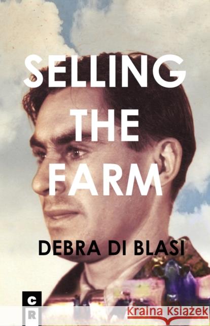 Selling the Farm: Descants from a Recollected Past Debra Di Blasi 9781949540130 C&r Press - książka