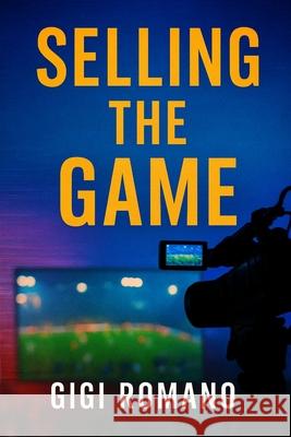 Selling the Game: How Sky, ESPN, and Streaming Wars Changed Sport Forever Gigi Romano 9781923570399 Independently Published - książka