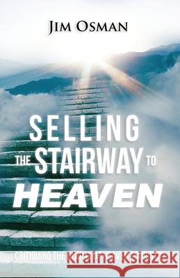 Selling the Stairway to Heaven: Critiquing the Claims of Heaven Tourists Jim Osman 9780692535608 Kootenai Community Church Publishing - książka