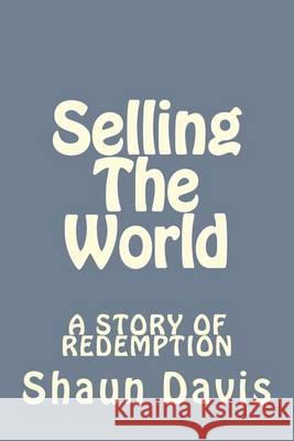 Selling The World Davis, Shaun Micka 9781494384227 Createspace - książka