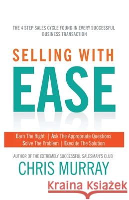 Selling with EASE Chris Murray (Freelance Writer UK) 9781849146937 Varda Kreuz Ltd - książka