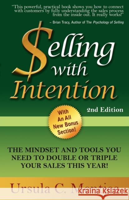 Selling with Intention: The Mindset and Tools You Need to Double or Triple Your Sales This Year! Mentjes, Ursula C. 9781600378416 Morgan James Publishing - książka