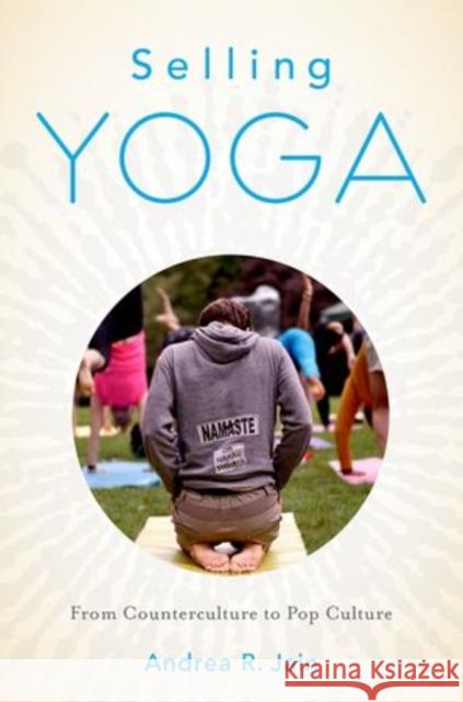 Selling Yoga Jain 9780199390236 Oxford University Press, USA - książka