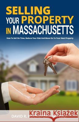 Selling Your Property in Massachusetts David Rocheford 9781941645260 Speakeasy Marketing, Inc. - książka