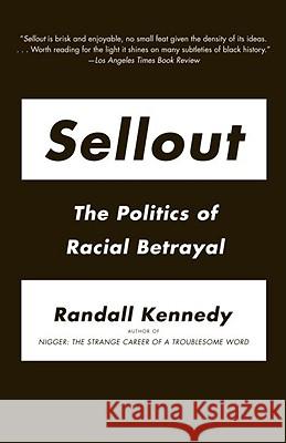 Sellout: The Politics of Racial Betrayal Randall Kennedy 9780307388421 Vintage Books USA - książka