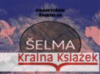 Šelma František Šmehlík 8595693409275 Tympanum - książka