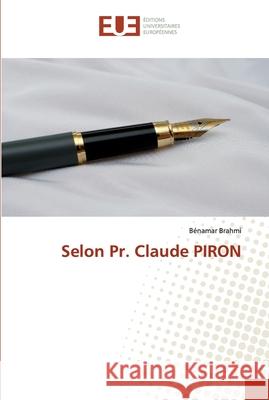 Selon Pr. Claude PIRON Bénamar Brahmi 9786139560882 Editions Universitaires Europeennes - książka
