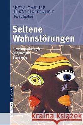 Seltene Wahnstörungen: Psychopathologie - Diagnostik - Therapie Garlipp, Petra 9783798518766 Steinkopff-Verlag Darmstadt - książka