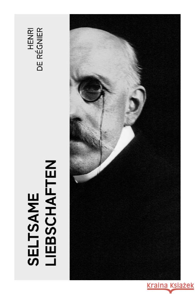 Seltsame Liebschaften Régnier, Henri de 9788027352470 e-artnow - książka