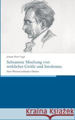 Seltsamste Mischung von wirklicher Größe und Intoleranz Vogel, Johann Peter 9783959835299 Schott Buch - książka