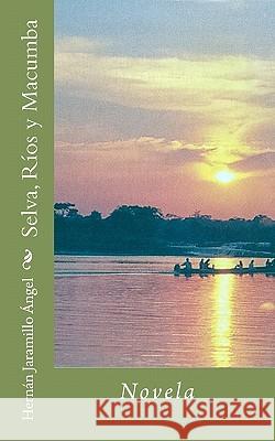selva, ríos y macumba Jaramillo, Hernan 9781451578546 Createspace - książka