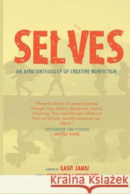 Selves: An Afro Anthology of Creative Nonfiction Basit Jamiu 9781723987700 Independently Published - książka