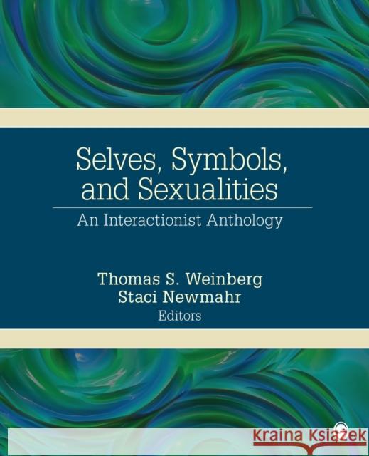Selves, Symbols, and Sexualities: An Interactionist Anthology Weinberg, Thomas S. 9781452276656 Sage Publications (CA) - książka