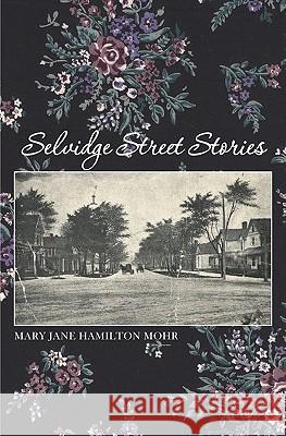 Selvidge Street Stories Mary Jane Hamilton-Mohr 9781419647666 Booksurge Publishing - książka