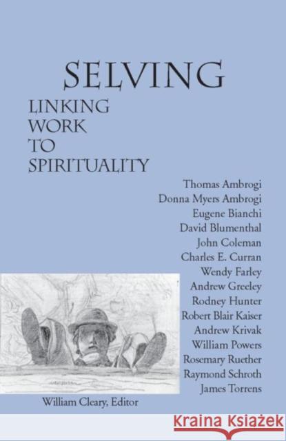 Selving: Linking Work to Spirituality William Cleary   9780874620078 Marquette University Press - książka