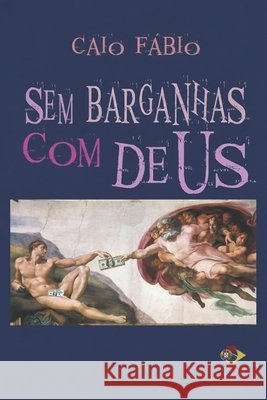 Sem Barganhas com Deus D'Araújo Filho, Caio Fábio 9798277705353 Independently Published - książka