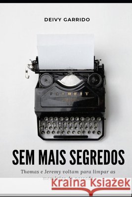 Sem mais segredos: O Presidente caído e o Herdeiro do leão Garrido, Deivy 9798598009987 Independently Published - książka