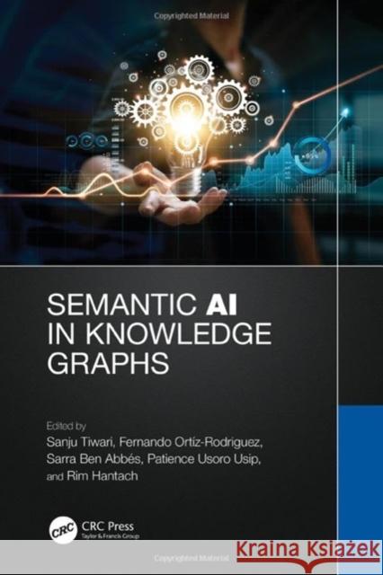 Semantic AI in Knowledge Graphs Sanju Tiwari Fernando Orti Sarra Be 9781032321851 Taylor & Francis Ltd - książka