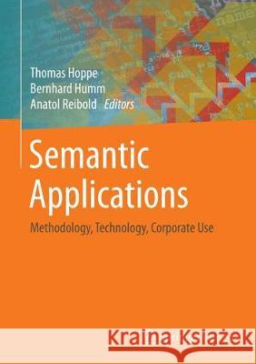 Semantic Applications: Methodology, Technology, Corporate Use Hoppe, Thomas 9783662554326 Springer - książka