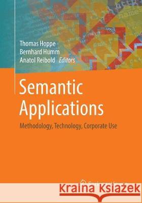 Semantic Applications: Methodology, Technology, Corporate Use Hoppe, Thomas 9783662585566 Springer Vieweg - książka